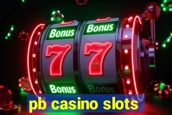 pb casino slots